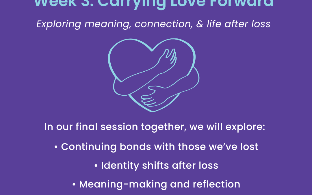 Grieve with Grace: Carrying Love Forward